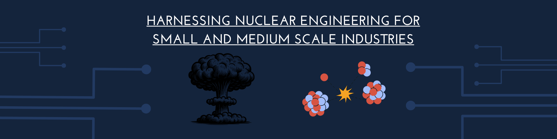 Harnessing Nuclear Engineering for Small and Medium Scale Industries