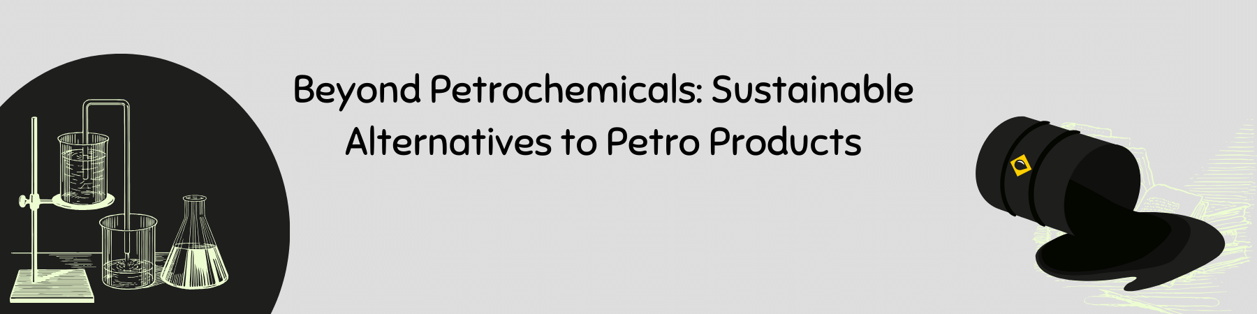 Beyond Petrochemicals_ Sustainable Alternatives to Petro Products