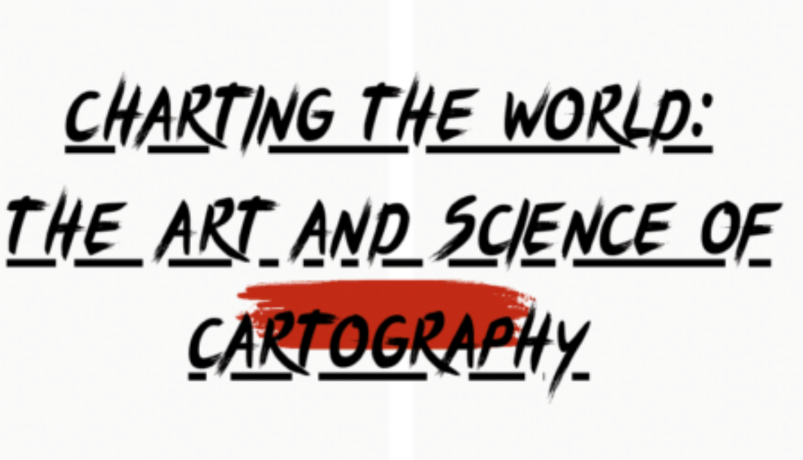 Charting the World_ The Art and Science of Cartography