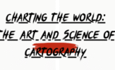Charting the World_ The Art and Science of Cartography