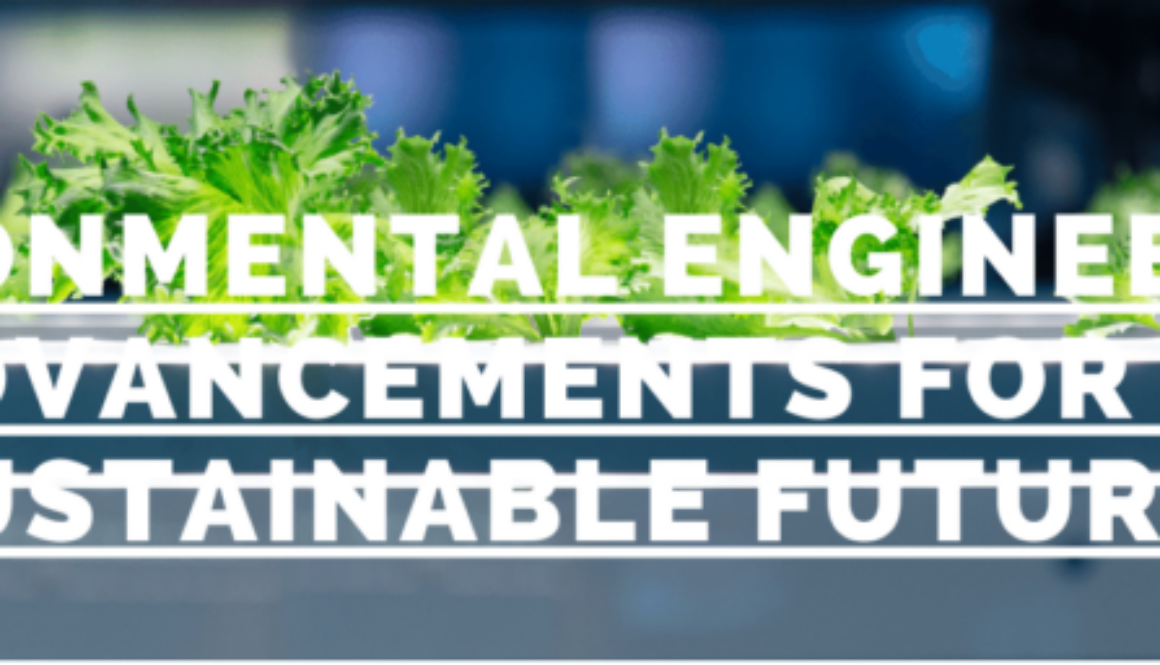 Environmental Engineering_ Advancements for a Sustainable Future