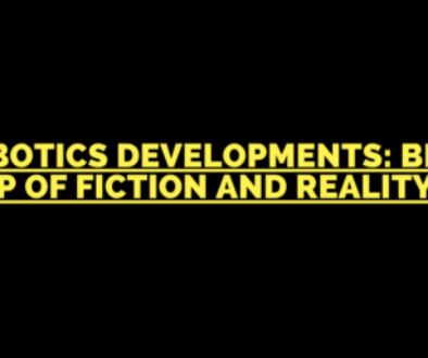 Humanoid Robotics Developments_ Bridging the Gap of Fiction and Reality