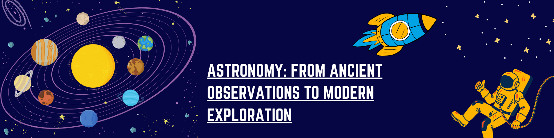 Astronomy_ From Ancient Observations to Modern Exploration