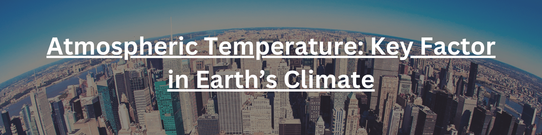 Atmospheric Temperature_ Key Factor in Earth’s Climate
