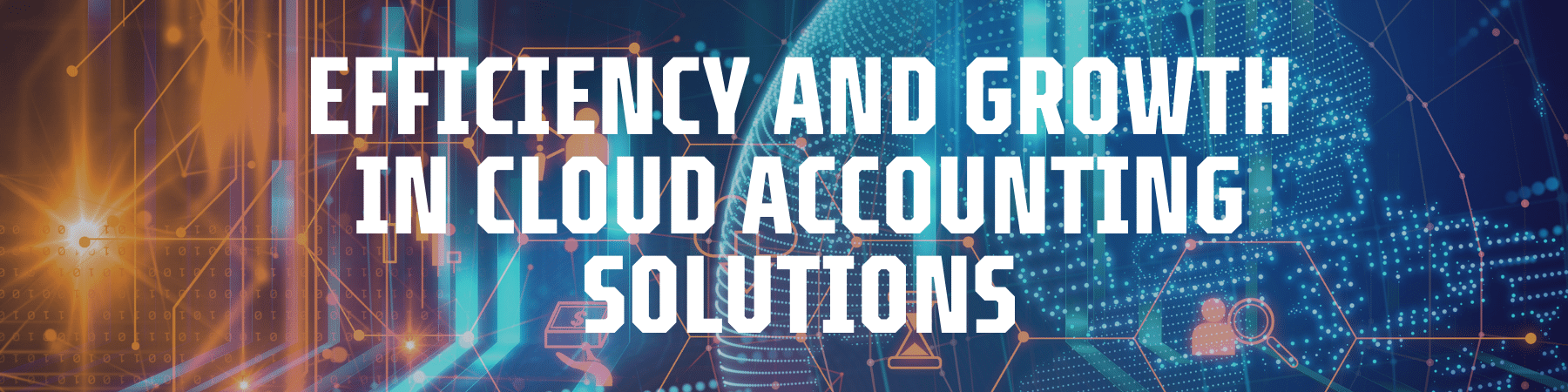 Efficiency and Growth in Cloud Accounting Solutions