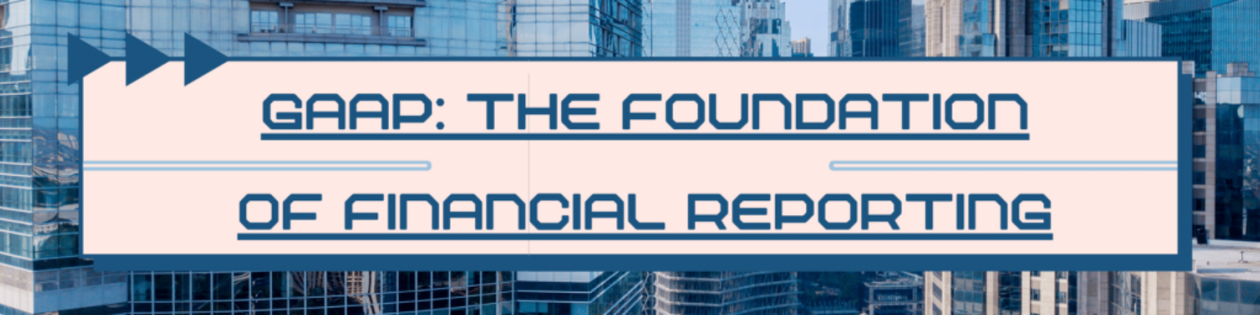 GAAP_ The Foundation of Financial Reporting