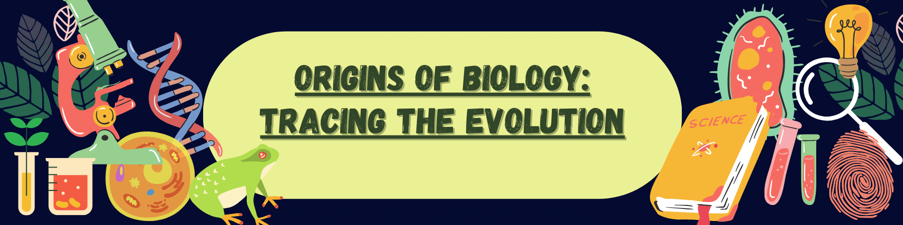 Origins of Biology_ Tracing the Evolution