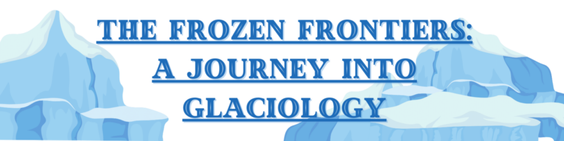 The Frozen Frontiers_ A Journey into Glaciology